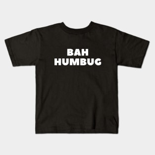bah humbug Kids T-Shirt